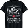 Destiny Name Its A Destiny Thing You Wouldn't Understand T-Shirt