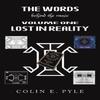 The Words Behind the Music Volume One Lost In Reality by Colin E.... 9781035828128