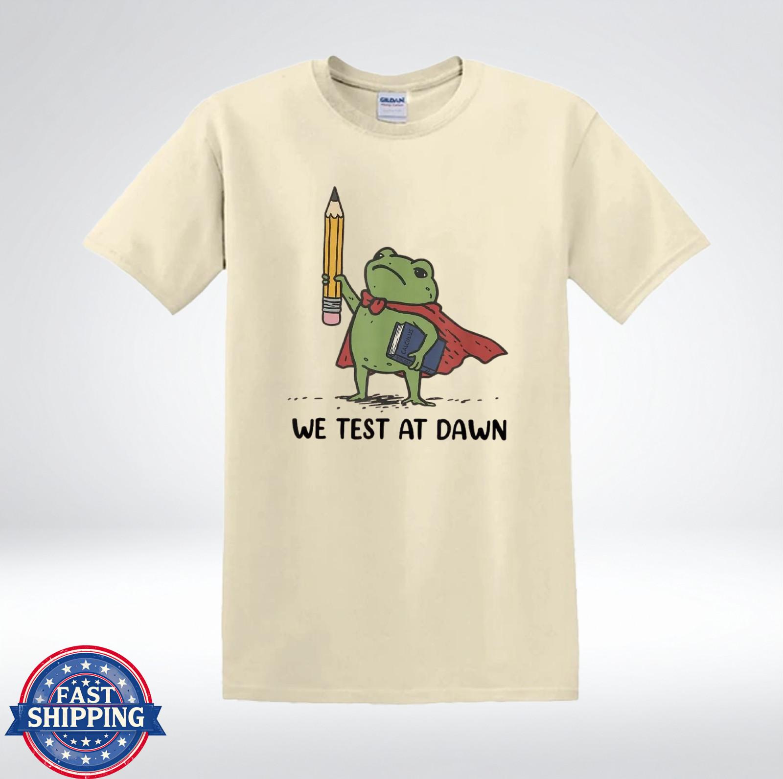 We Test At Dawn Funny Frog Student School Humor T-Shirt XXL