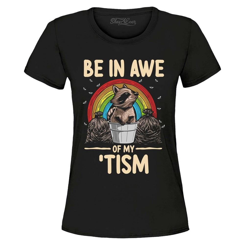 

Be in Awe of My Tism Women s T-Shirt Autism Awareness Support Raccoon Shirt 4XL