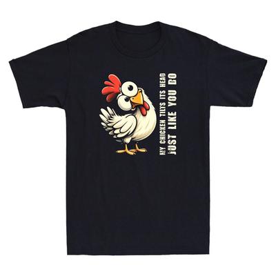 My Chicken Tilts Its Head Just Like You Do Funny Cock Quote Retro Men's T-Shirt
