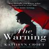 The Warning by Kathryn Croft Paperback Book 9780751576122
