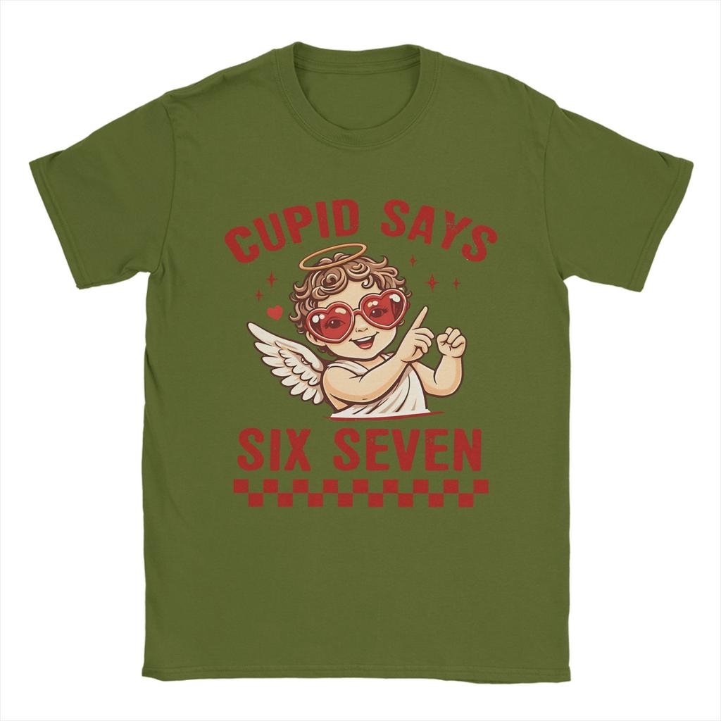 Casual T Shirt Summer Cupid Says Six Seven Funny Valentine day Love Quote Novelty T Shirts 100 Cotton Tee Shirt for Men Tees