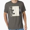 You Are What You Listen To Essential T-Shirt