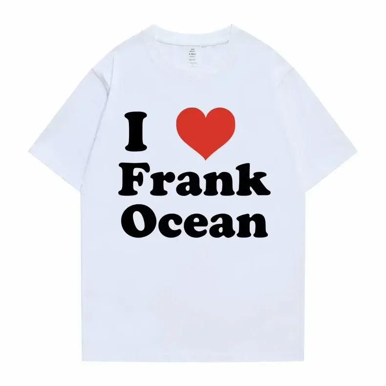 

I Love Frank Tshirts Men Women Blond Hip Hop Trend Tshirt Ocean Fashion T Shirt Rapper Short Sleeve Men Streetwear 4XL