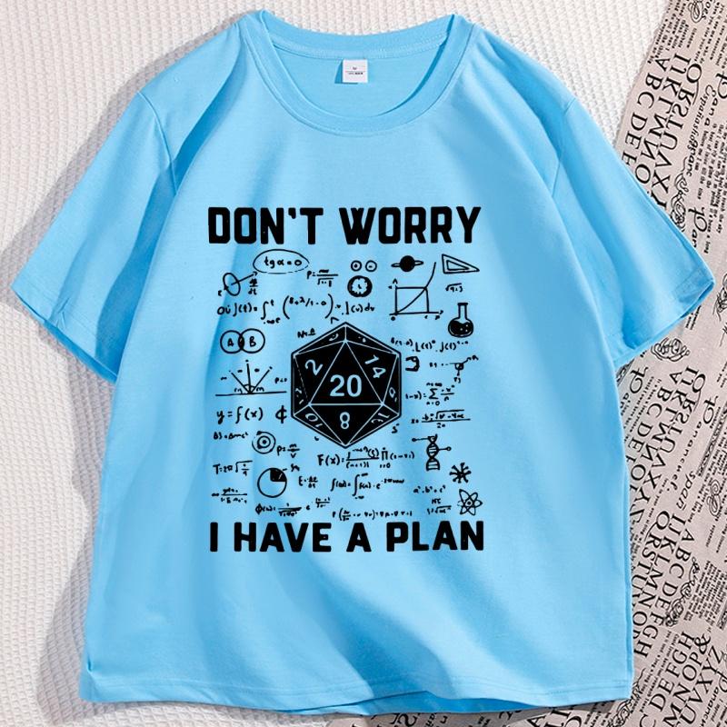 

Dont Worry I Have A Plan TShirt Funny Playing Game T Shirt Casual Cotton Breathable Comfortable Tshirt Streetwear Clothing 4XL