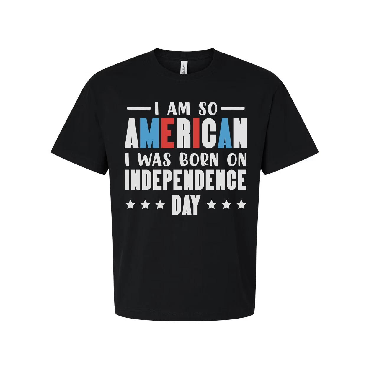 

I Am So American I Was Born On Independence Day Unisex Graphic Tee Shirt For Men 3XL