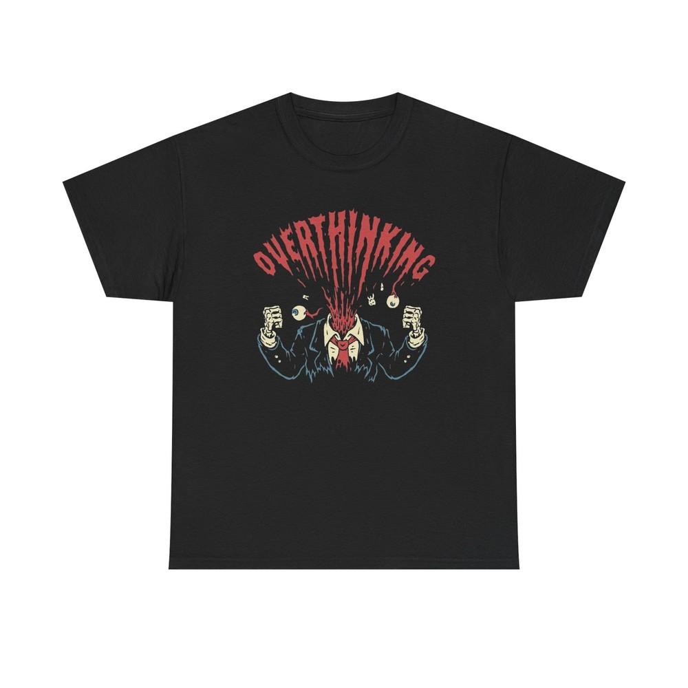 Overthinking Funny Graphic TShirt Comfy Cotton Tee Brand NEW Unisex T-Shirt XXL