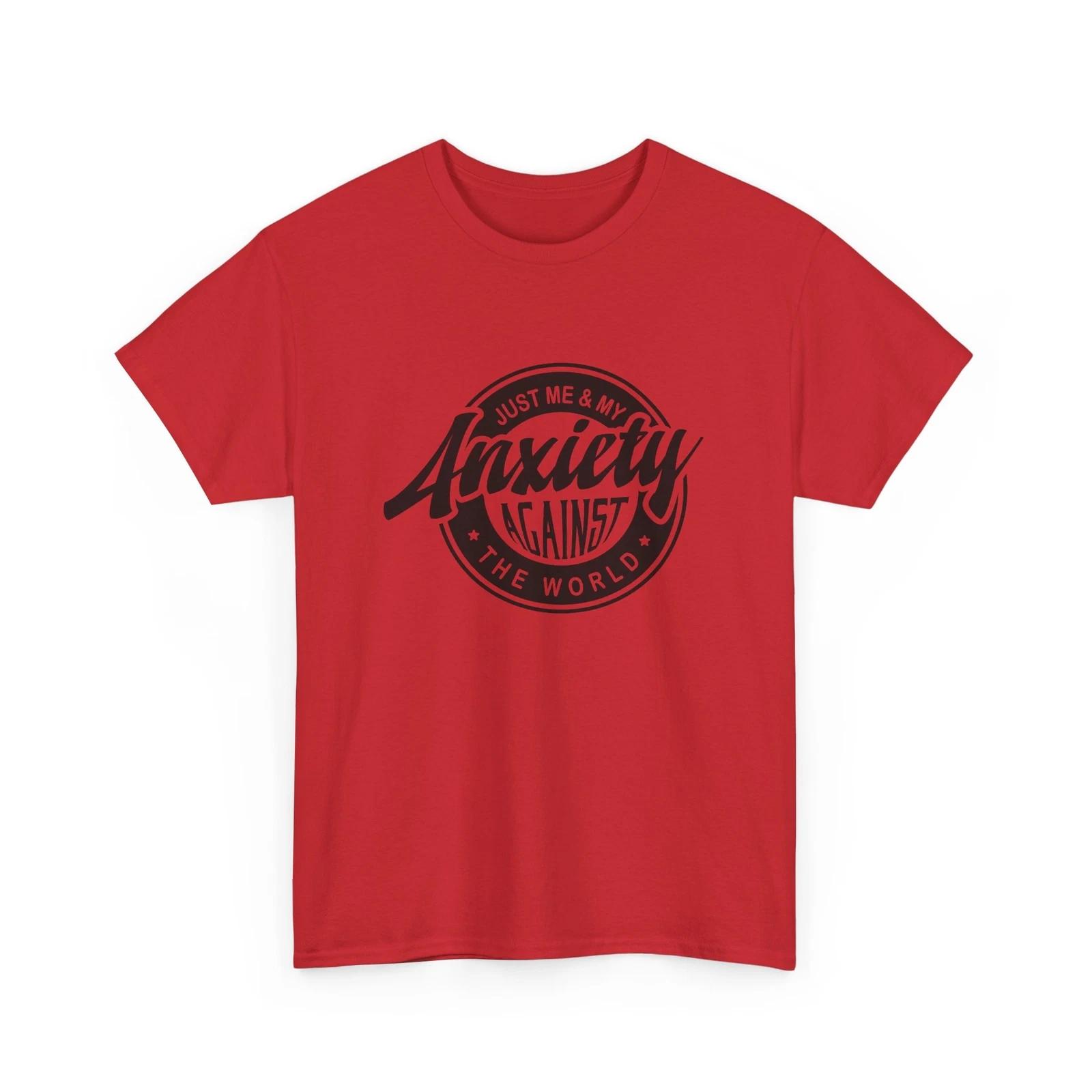 Funny Anxiety T-Shirt - Just Me And My Anxiety Against The World 4XL