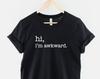 Hi I'm Awkward Graphic Tee: Soft Cotton Unisex Humor Shirt