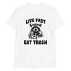 Live Fast Eat Trash T-Shirt