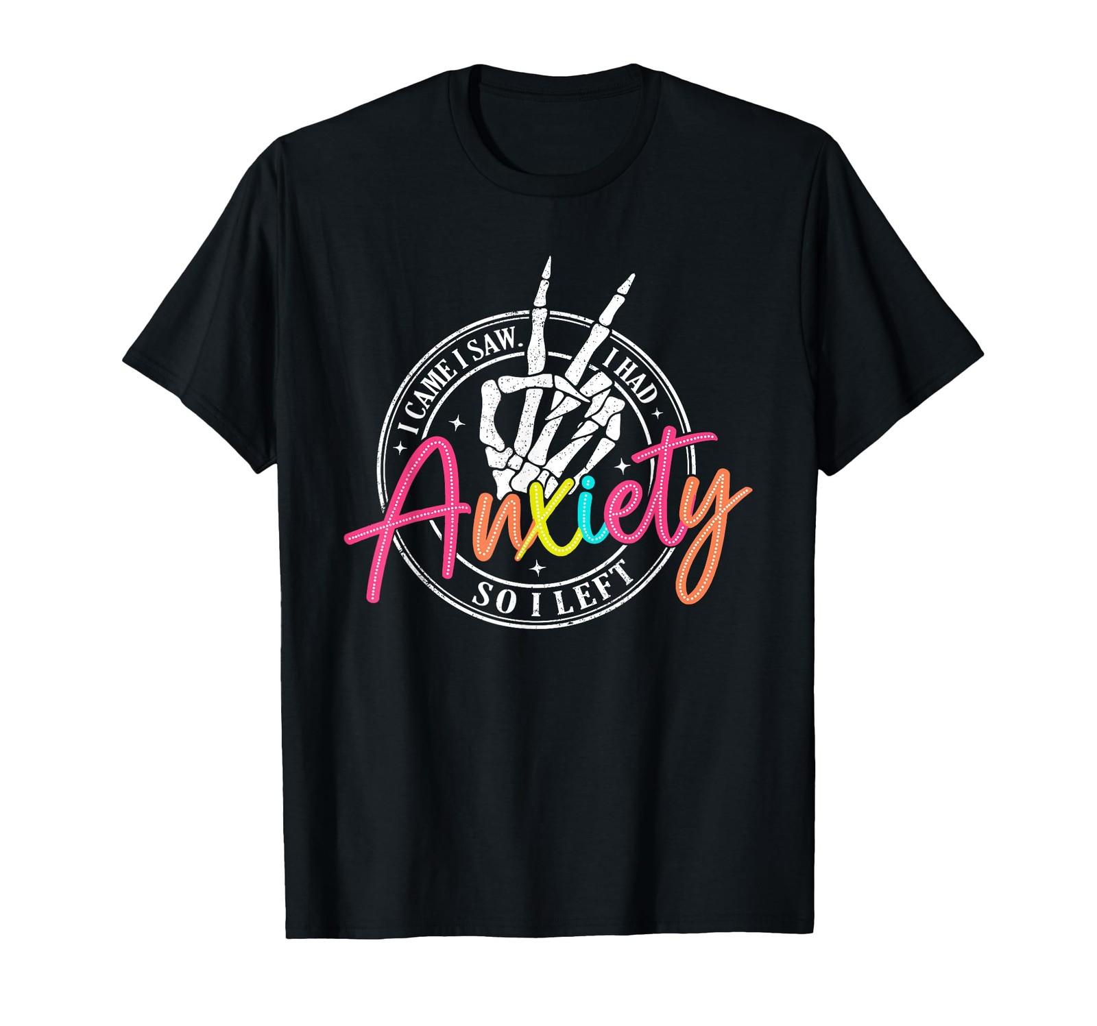 I Came I Saw I Had Anxiety So I Left Depression Skeleton T-Shirt S