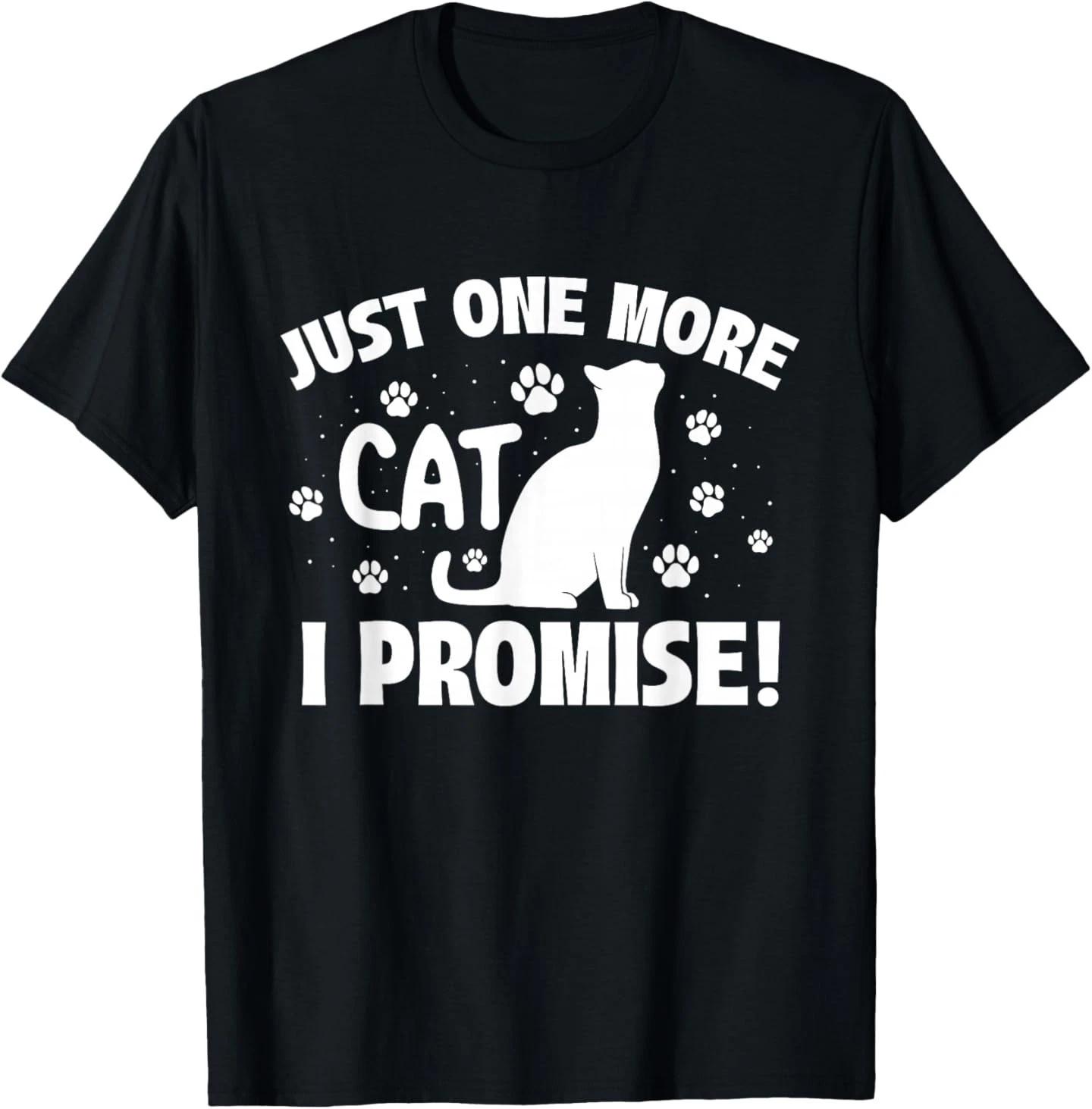 Just One More Cat I Promise - Kitty Lover Kitten T-Shirt L