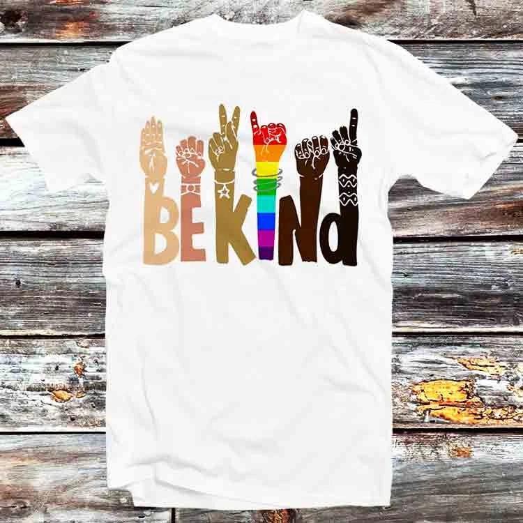 Be Kind Sign Language Rainbow Kindness Hands AntiRacism T Shirt B743 XL