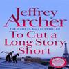 To Cut A Long Story Short by Jeffrey Archer Paperback Book 9781035040773