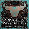 Once a Monster by Robert Dinsdale Hardback Book 9781529097375
