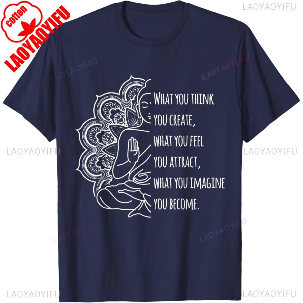Law of Attraction Spiritual Buddha Meditation Quote TShirt Cotton Casual Fashion Loose Short Sleeve Summer Style Man T Shirt