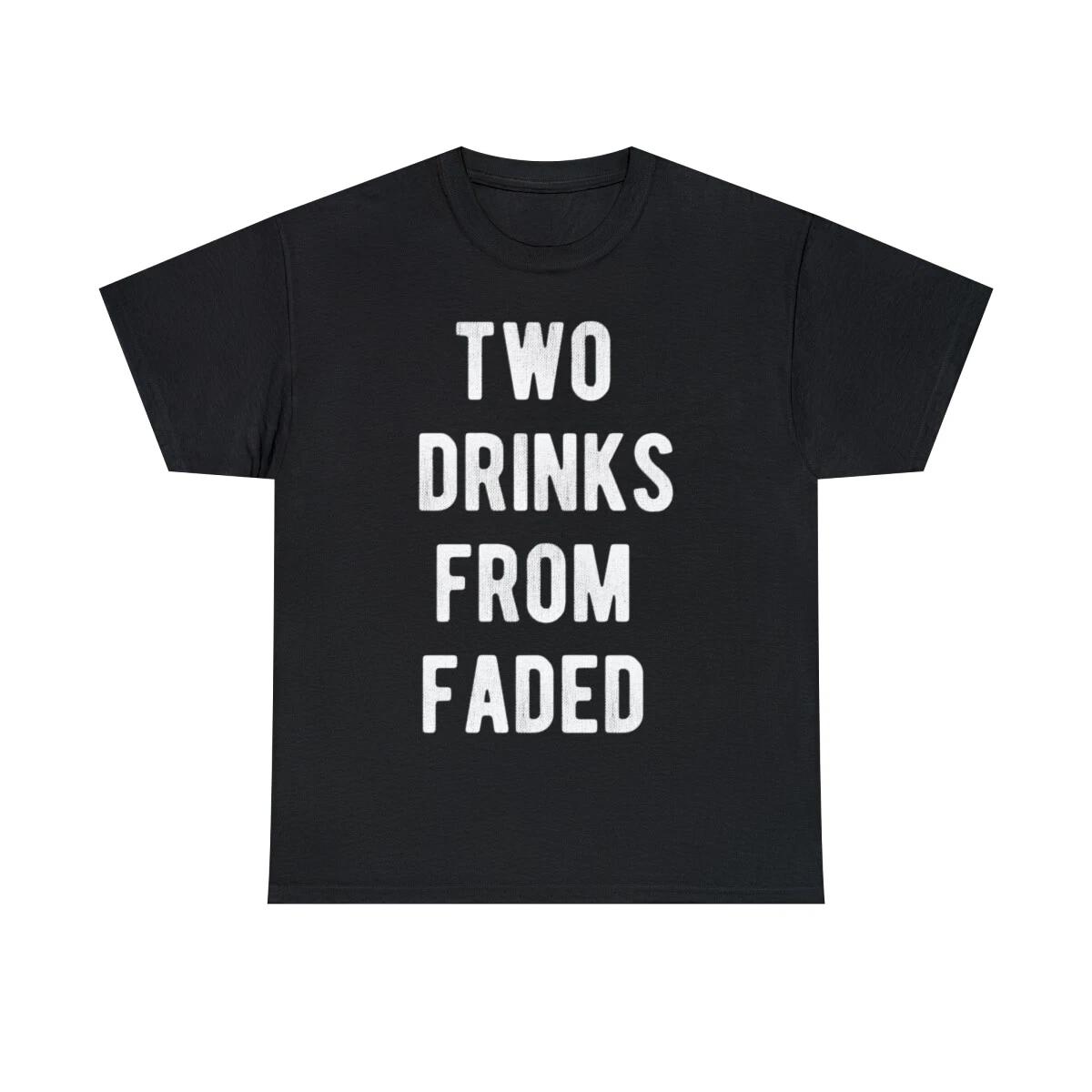 

Two Drinks From Faded Graphic Tee Shirt, S-5XL L