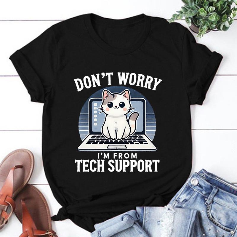 New Cat Don'T Worry I'M From Tech Support Printing T Shirt Unisex Cool Summer Casual T Shirt Harajuku Short Sleeved Shirt