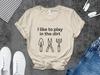I Like To Play In the Dirt PNG, Gardener Png, Gardening Clipart, Digital Download, Garden Tools Png, Sublimation Png