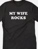 My Wife Rocks T Shirt Tee Funny