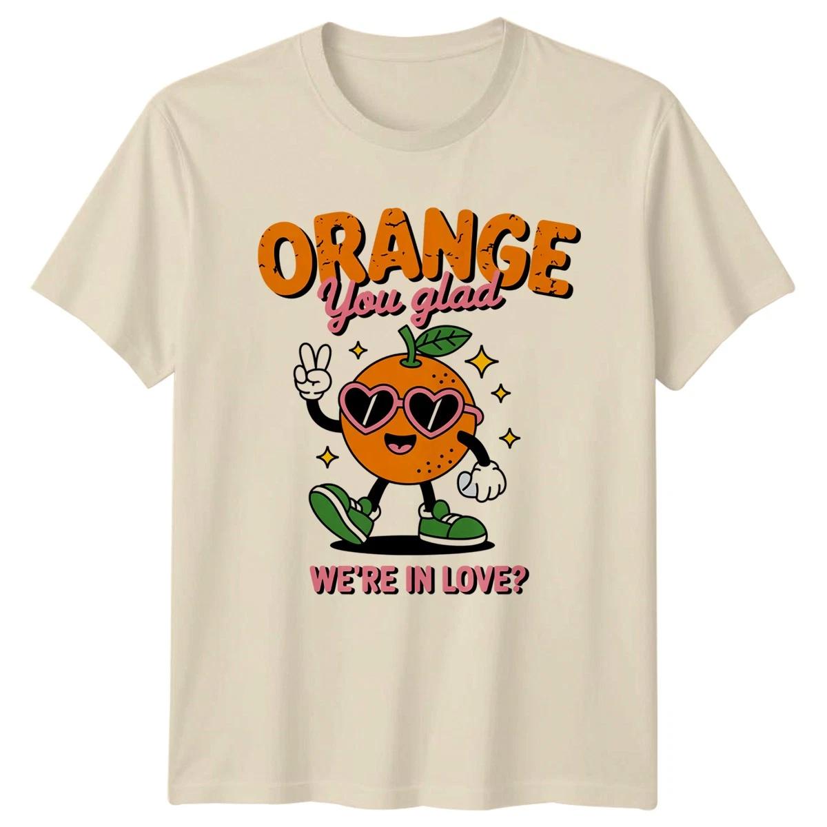 Orange You Glad Were In T-Shirt Retro Pun Food Valentines Day XXXXL