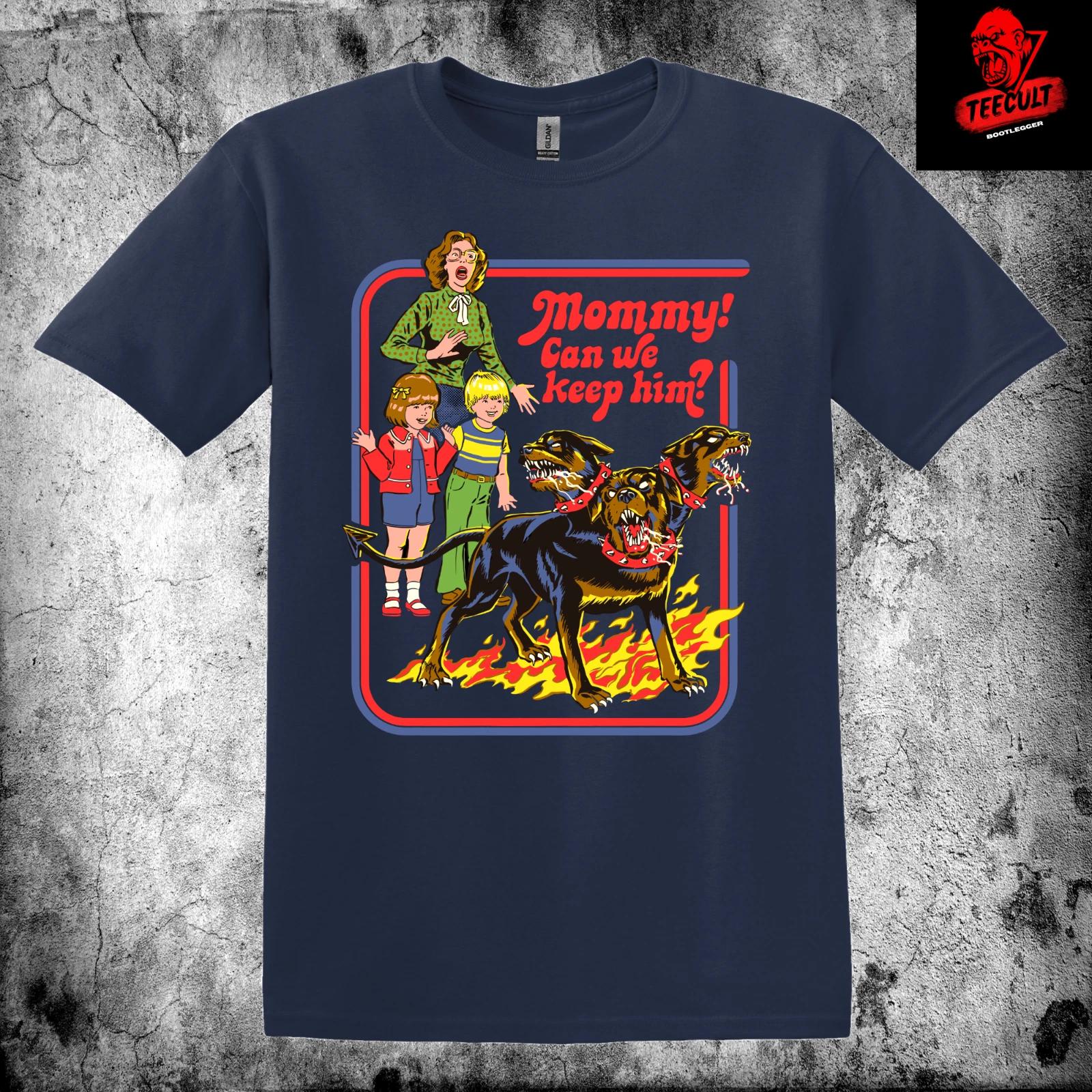 Men s and Women s T-shirts Mommy! Can We Keep Him? Children s Vintage Dark Humor Horror L