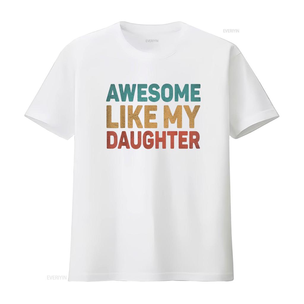 Awesome Like My Daughter T Shirt Vintage Washed Homme Soft Unisex Slightly Graphic Casual Stylish Comfortable Versatile