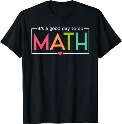 A Gift of Love Its A Good Day To Do Math Test Day Testing Math Teachers Kid TShirt Men Clothing Cotton Printed Graphic TShirts