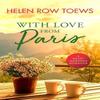 With Love From Paris by Helen Row Toews Paperback Book 9781036702892