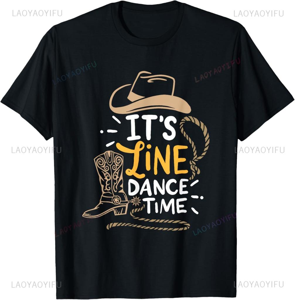 Funny Line Dance Its Line Dance Time Country Western Boots TShirt Custom Printed Graphic T Shirts Streetwear Camiseta