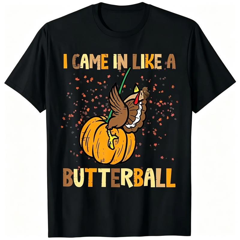 I Came In Like A Butterball Funny Thanksgiving Turkey Tshirt Fall Holiday Humor Graphic Tee For Unisex Unisex