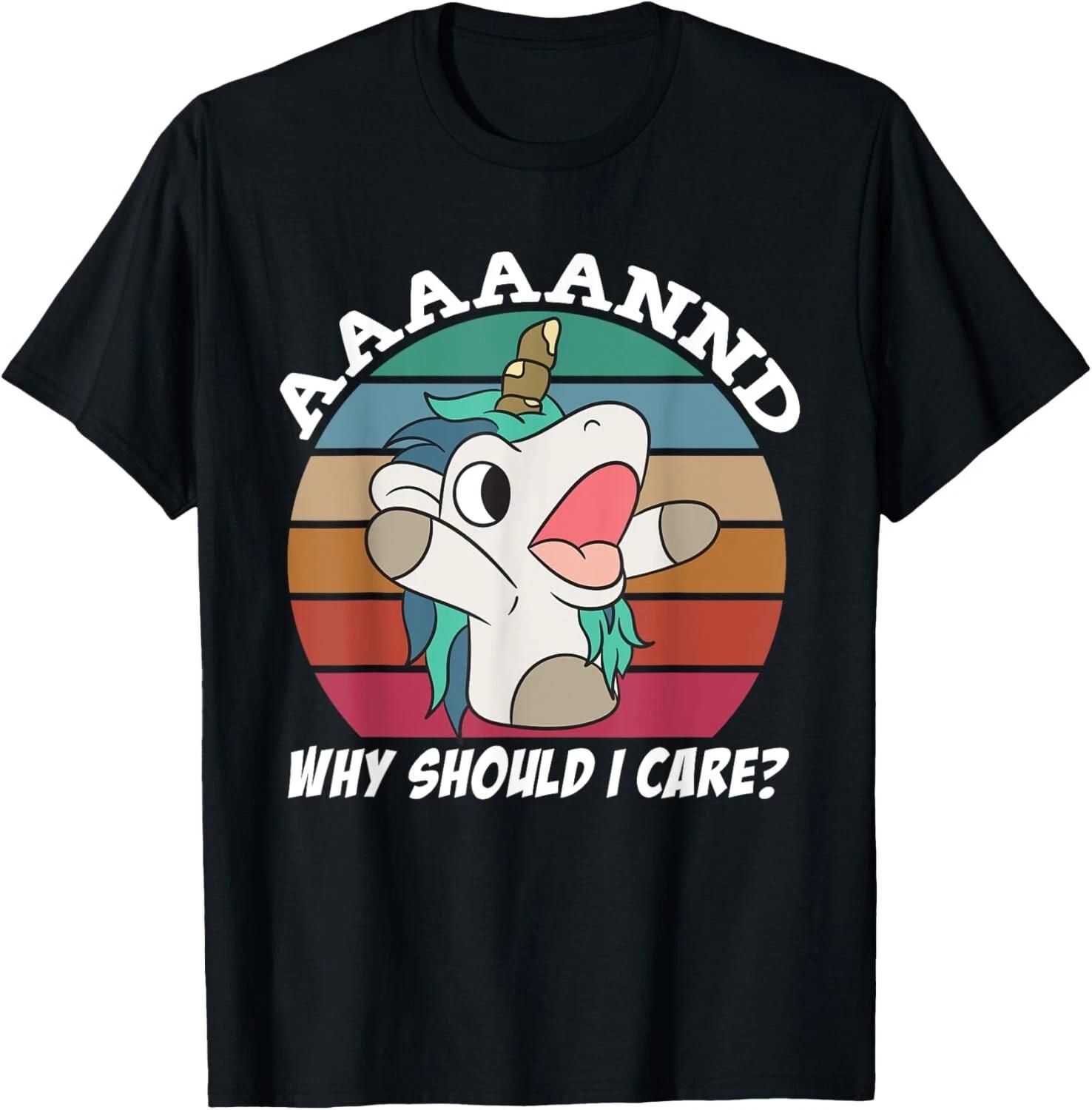 

And Why Should I Care_ Funny Sarcastic Unicorn Tee Gift Unisex T-Shirt XL