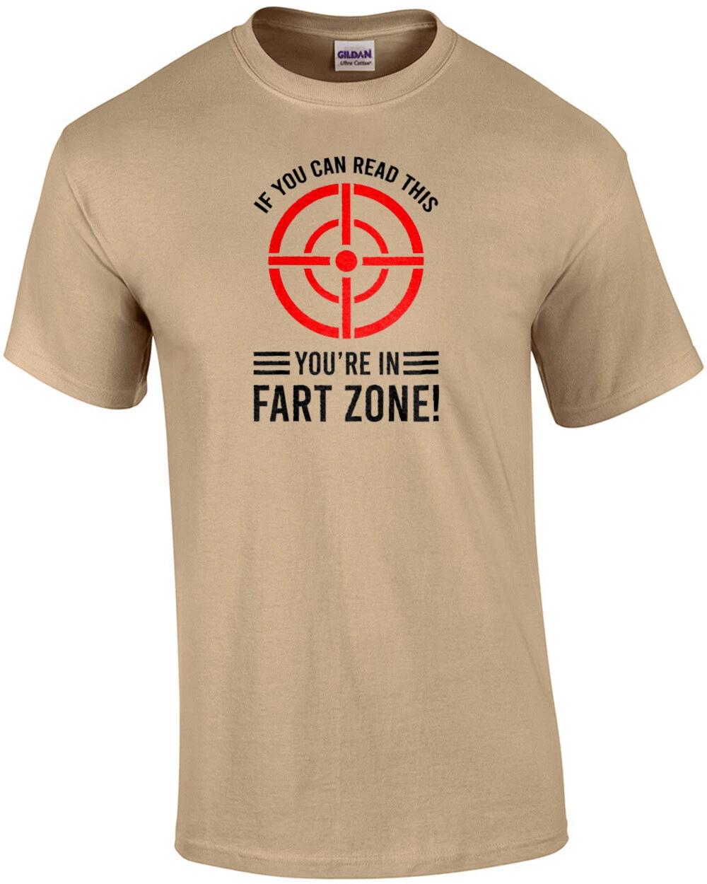 If you can read this - you re in fart zone! - funny t-shirt S