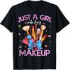 Just A Girl Who Loves Makeup Girls Kids Women T-Shirt