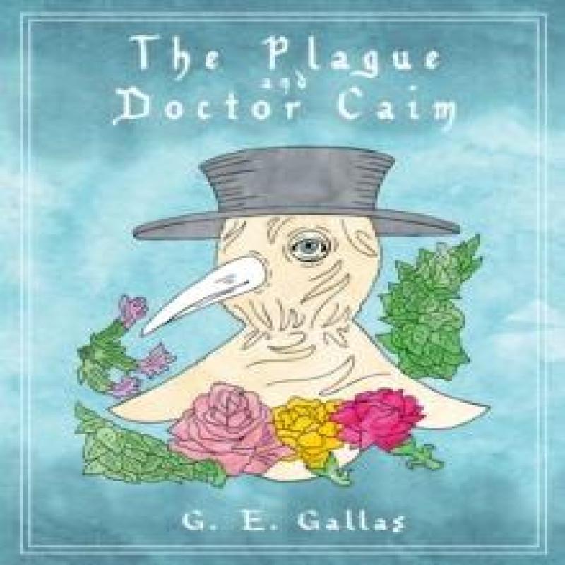 The Plague and Doctor Caim by G.E. Gallas Hardback Book 9781838224127