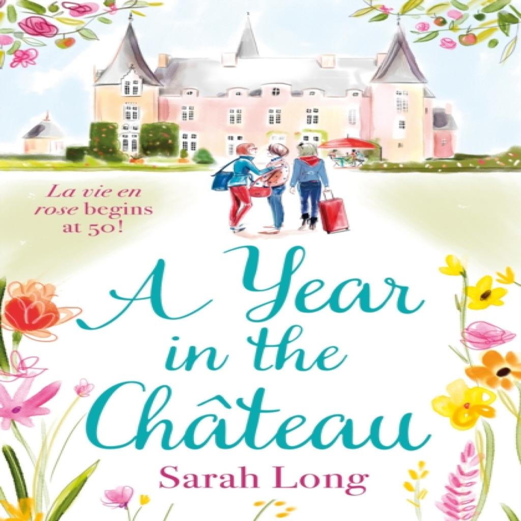 A Year in the Chateau by Sarah Long Paperback Book 9781785764769