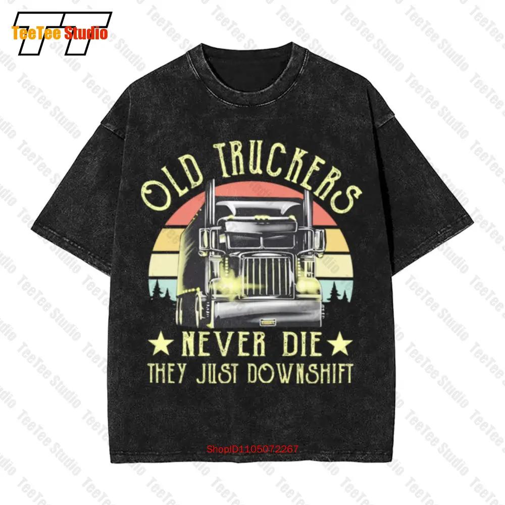 Old Truckers Never Die They Just Downshift Vintage Vintage Oversized TShirt Tee QNJ S