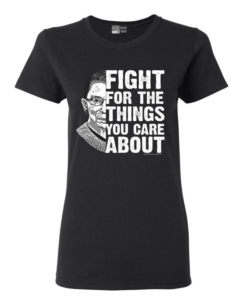 Ladies Ruth Bader Fight For The Things You Care About Political DT T-Shirt Tee Unisex T-Shirt S