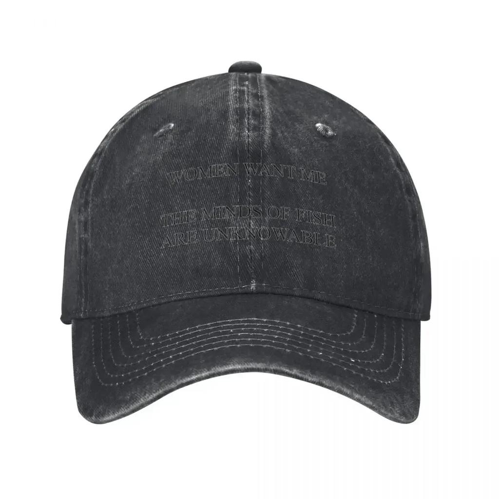 Women Want Me, The Minds of Fish are Unknowable Baseball Cap tea Hat Hat Baseball Cap Luxury Hat Men Luxury Brand Women's