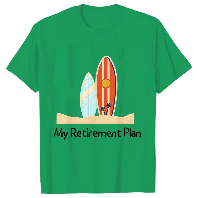 My RetireUnisext Plan Womens Tshirt Funny Summer Clothing Shortsleeved Tees Shirt Tshirt Women Casual Harajuku Street Wear