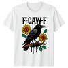 F-Caw-F T-Shirt Crow Sunflower Bird Animal Birthday Gift For Him And Her