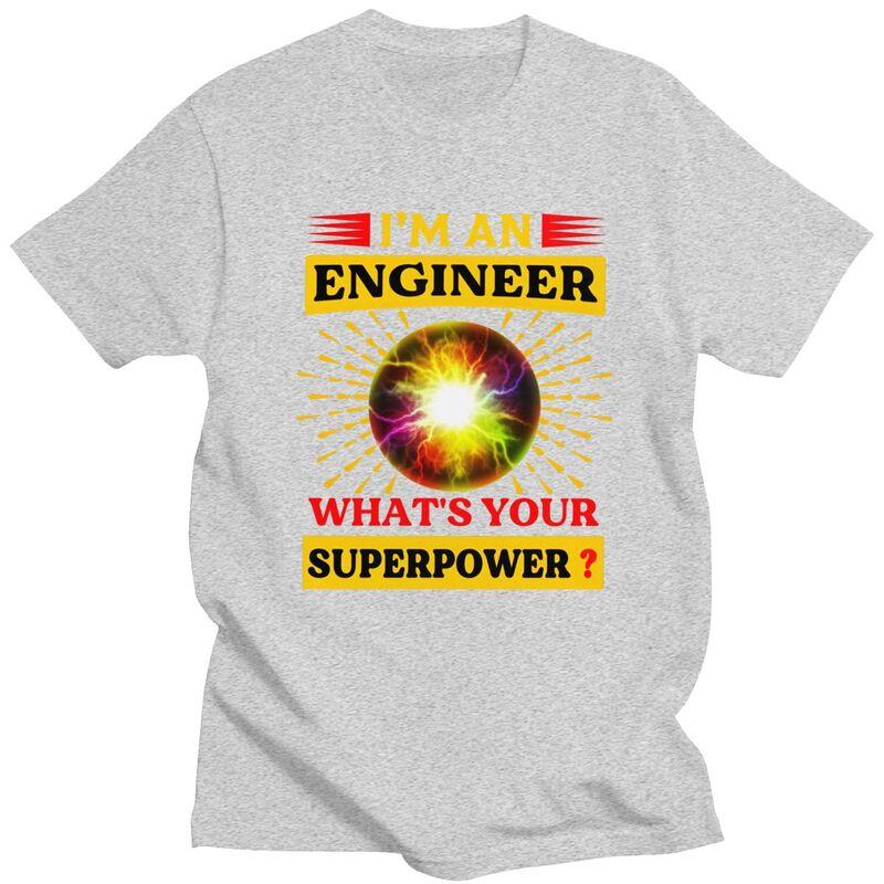 Custom Fashion Im An Engineer Whats Your Superpower T Shirt Men Tshirts Casual Tee Tops Pure Cotton Slim Fit Tshirt Merch