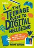 Bok The Teenage Guide To Digital Wellbeing : Find the Balance To Live Your Best Life
