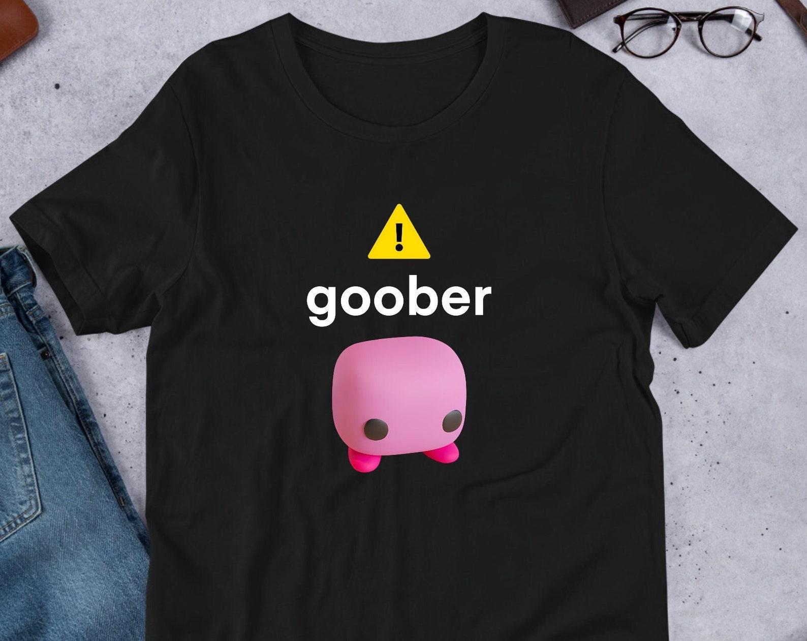 Goober, Funny Meme Shirt, Ironic Shirt, Weirdcore Clothing, Shirt Joke Gift, Oddly Specific, Unhinged Shirt, Cursed Image 2XL