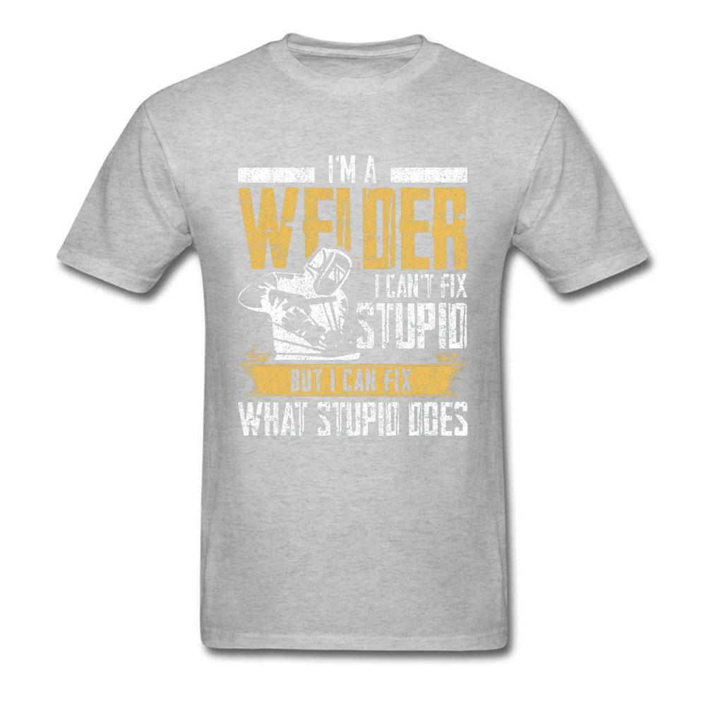 Slogan Tshirt For Men Black T Shirts Welder Can't Fix Stupid But What Stupid Does Custom Fitness T-shirts Programmer Streetwear