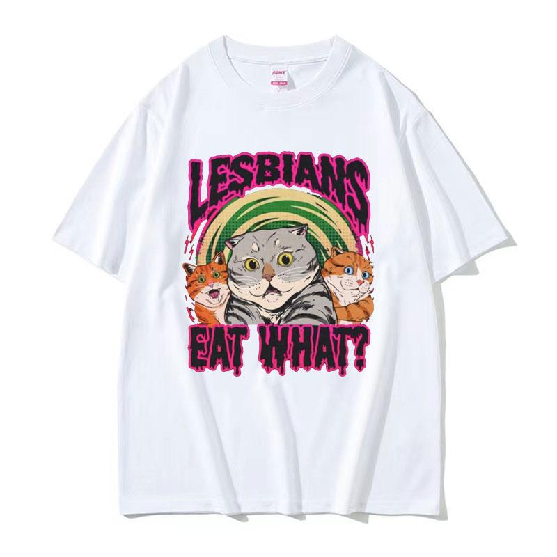 2025 Summer Lesbians Eat What Graphic T-shirt Men Women Fashion Streetwear Unisex Casual 100% Pure Cotton Printed T-shirt Y2k