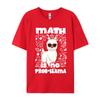 Math Is No Probllama Teacher T Shirts Tops Tees New Arrival Cotton Design Streetwear Boy Graphic T Shirts Unisex Oversized
