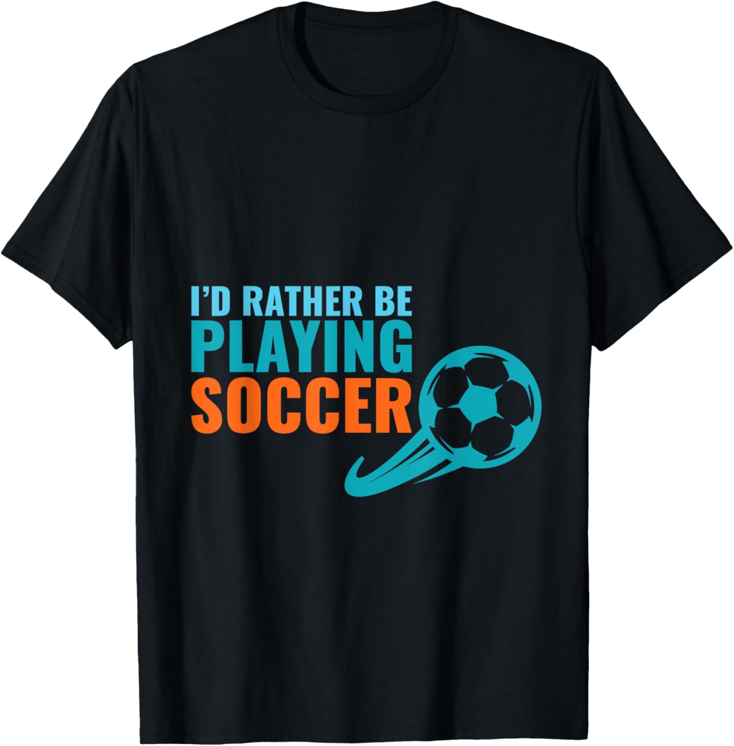 Soccer Gift Idea- I d Rather Be Playing Soccer Funny T-Shirt Unisex T-Shirt S