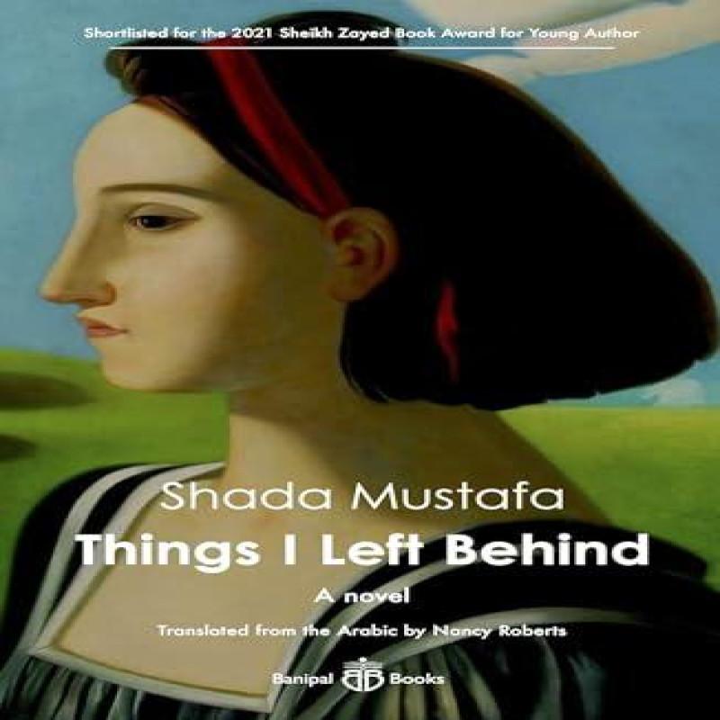 Things I Left Behind by Shada Mustafa Paperback Book 9781913043261